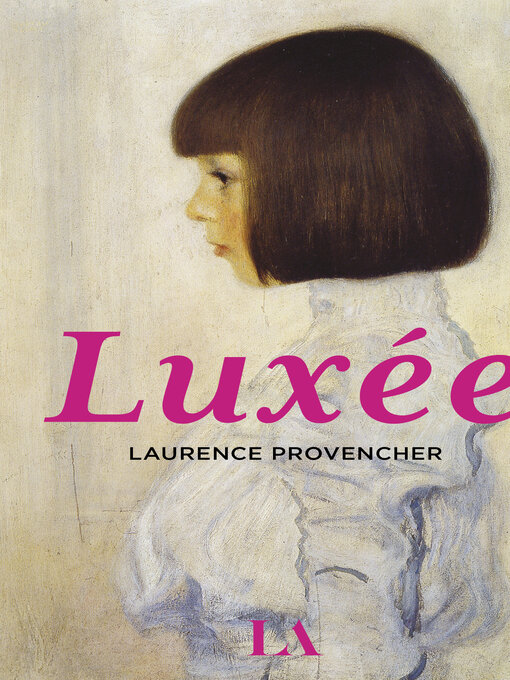 Title details for Luxée by Laurence Provencher - Available